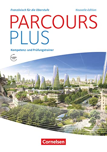 Parcours plus - Französisch für die Oberstufe - Französisch für die Oberstufe - Ausgabe 2017: Carnet d'activités - Kompetenz- und Prüfungstrainer mit Audios online von Cornelsen Verlag GmbH