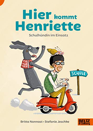 Hier kommt Henriette: Schulhündin im Einsatz (Lust auf Lesen) von Beltz GmbH, Julius