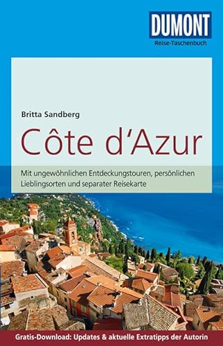 DuMont Reise-Taschenbuch Reiseführer Cote d'Azur: mit Online-Updates als Gratis-Download: Mit ungewöhnlichen Entdeckungstouren, persönlichen ... Updates & aktuelle Extratipps der Autorin