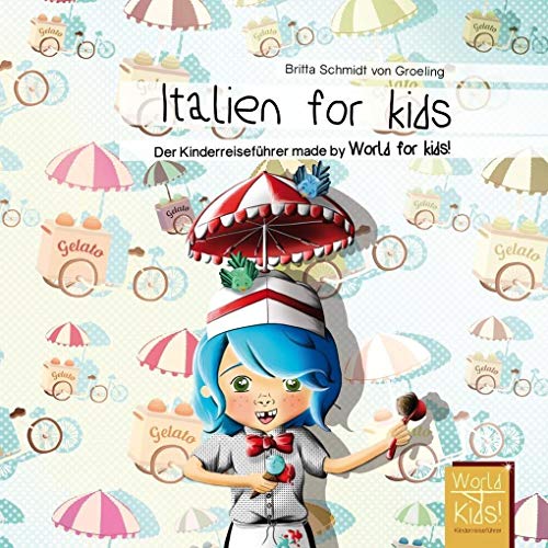 Italien for kids: Der Kinderreiseführer made by World for kids! (World for kids - Reiseführer für Kinder) von world for kids