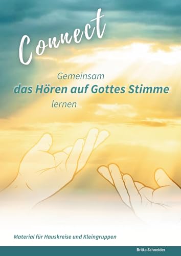 Connect - Gemeinsam das Hören auf Gottes Stimme lernen: Material für Hauskreise und Kleingruppen von Bookmundo