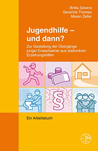 Jugendhilfe - und dann?: Zur Gestaltung der Übergänge junger Erwachsener aus stationären Erziehungshilfen - Ein Arbeitsbuch (Publikationen aus ... - Ein Arbeitsbuch. Ungekürzte Ausgabe von Igfh Internationale Ges. F. Erzieherische Hilfen