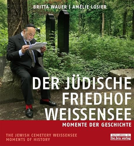Der jüdische Friedhof Weißensee / The Jewish Cemetery Weissensee: Momente der Geschichte / Moments in History: Momente der Geschichte / Moments of History von Edition Q