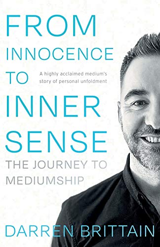From Innocence to Inner Sense: The Journey to Mediumship von Troubador Publishing