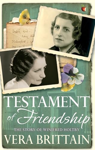 Testament of Friendship: The Story of Winifred Holtby (Virago Modern Classics) von Virago