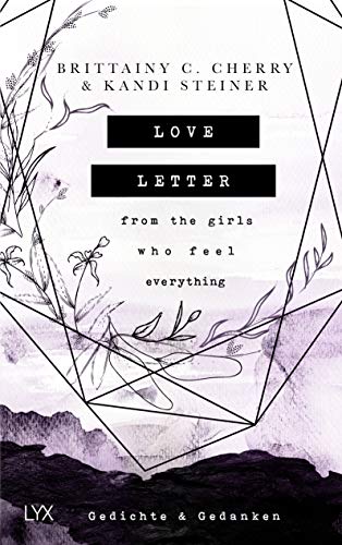 Love Letter From the Girls Who Feel Everything - Gedichte & Gedanken: Englisch/ Deutsch Love Letter From the Girls Who Feel Everything - Gedichte & Gedanken: Englisch/ Deutsch