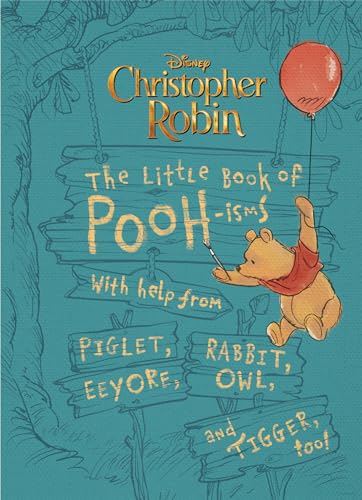 Christopher Robin: The Little Book of Pooh-isms: With help from Piglet, Eeyore, Rabbit, Owl, and Tigger, too! von Hachette Book Group USA