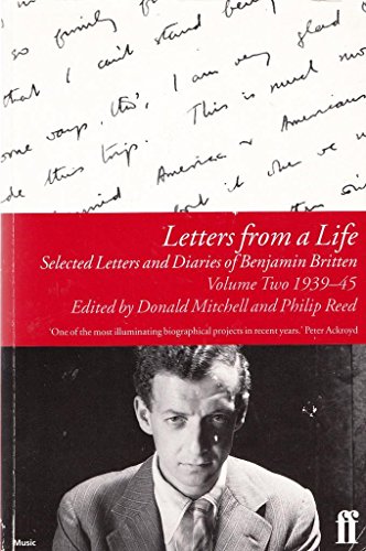 Letters from a Life Vol 2: 1939-45: Selected Letters and Diaries of Benjamin Britten