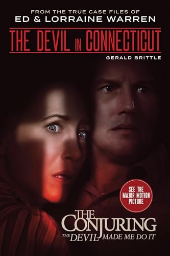 The Devil in Connecticut: From the Terrifying Case File that Inspired the Film “The Conjuring: The Devil Made Me Do It”