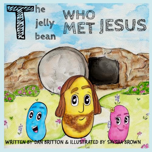 The Jelly Bean Who Met Jesus: The Day He Rose von CreateSpace Independent Publishing Platform