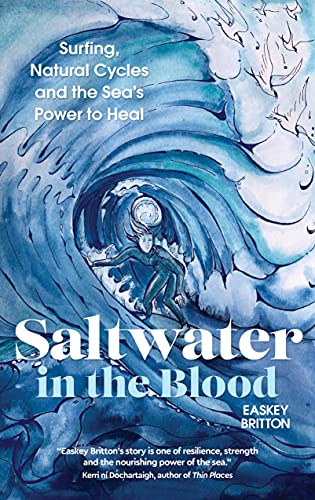 Saltwater in the Blood: Surfing, Natural Cycles and the Sea's Power to Heal von Watkins Publishing