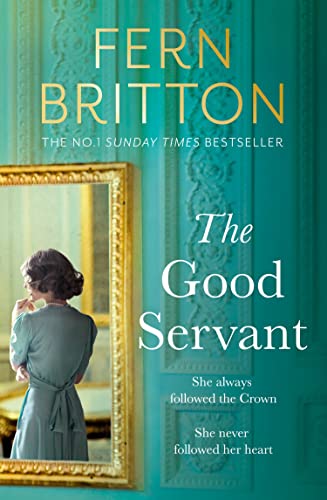 The Good Servant: From the No.1 Sunday Times bestselling author comes a sweeping royal historical fiction romance novel to escape with in summer 2023!