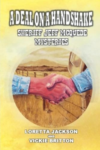 A Deal on a Handshake - Sheriff Jeff McQuede Mysteries A Deal on a Handshake - Sheriff Jeff McQuede Mysteries von Outlaws Publishing LLC