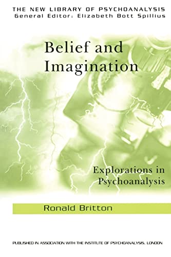 Belief and Imagination: Explorations in Psychoanalysis (New Library of Psychoanalysis) von Routledge