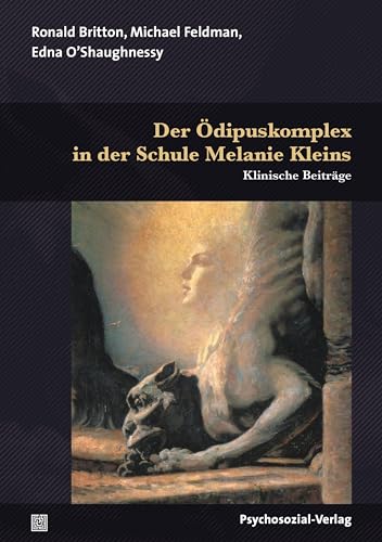 Der Ödipuskomplex in der Schule Melanie Kleins: Klinische Beiträge (Bibliothek der Psychoanalyse) von Psychosozial-Verlag
