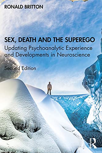 Sex, Death, and the Superego: Updating Psychoanalytic Experience and Developments in Neuroscience von Routledge