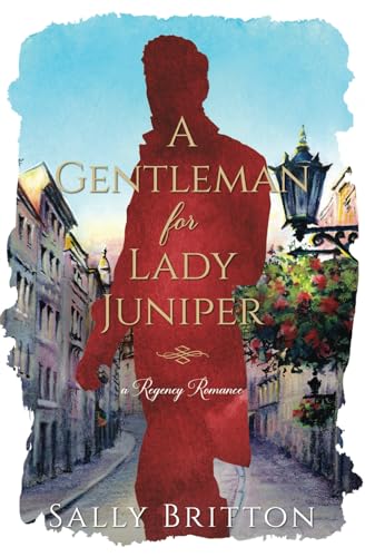 A Gentleman for Lady Juniper: A Regency Romance (Clairvoir Castle Romances, Band 6) von Pink Citrus Books LLC