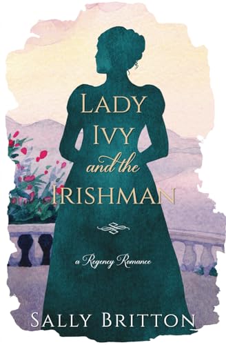 Lady Ivy and the Irishman: A Regency Romance Novel (Clairvoir Castle Romances, Band 5) von Pink Citrus Books LLC