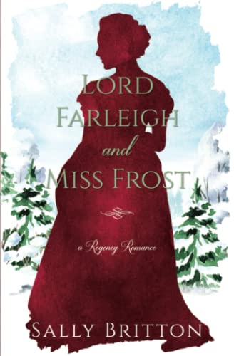 Lord Farleigh and Miss Frost: A Regency Romance (Clairvoir Castle Romances, Band 4) von Pink Citrus Books LLC