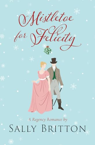 Mistletoe for Felicity: A Regency Romance von Pink Citrus Books LLC