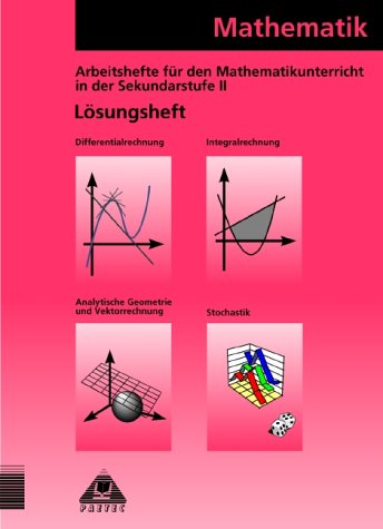 Arbeitshefte für den Mathematikunterricht in der Sekundarstufe II: Theoria Cum Praxi, TCP, Differentialrechnung; Integralrechnung; Stochastik; Analytische Geometrie und Vektorrechnung Arbeitshefte für den Mathematikunterricht in der Sekundarstufe II: Theoria Cum Praxi, TCP, Differentialrechnung; Integralrechnung; Stochastik; Analytische Geometrie und Vektorrechnung von Paetec, Berlin