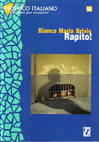 Mosaico italiano - Racconti per stranieri: Rapito! von Bonacci