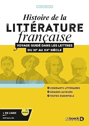 Histoire de la littérature française: Voyage guidé dans les lettres du XIe au XXe siècle