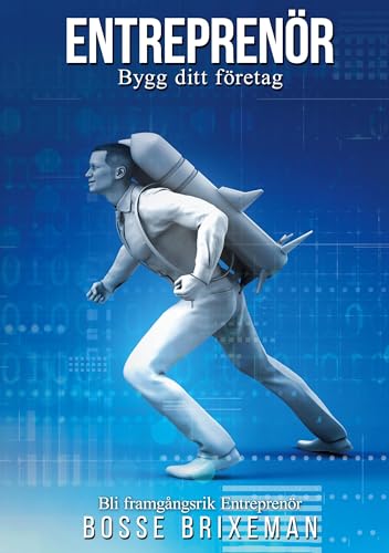 Bli framgångsrik entreprenör: Bygg ditt företag (Managementserien) von BoD – Books on Demand – Schweden