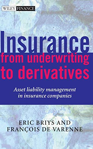 Insurance: From Underwriting to Derivatives: Asset Liability Management in Insurance Companies (Wiley Finance) von Wiley