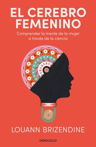 El cerebro femenino: Comprender la mente de la mujer a través de la ciencia (Best Seller) von DEBOLSILLO