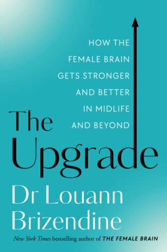 The Upgrade: How the Female Brain Gets Stronger and Better in Midlife and Beyond von Hay House UK