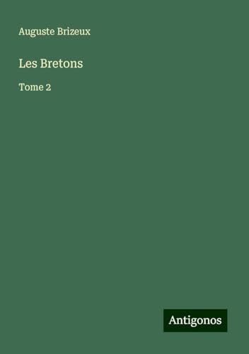 Les Bretons: Tome 2 von Antigonos Verlag