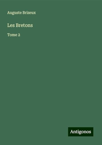 Les Bretons: Tome 2 von Antigonos Verlag