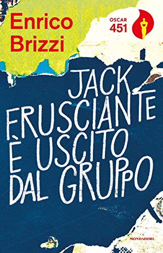 Jack Frusciante è uscito dal gruppo. Ediz. speciale. Con gadget (Oscar 451)