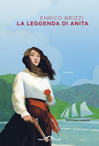 La leggenda di Anita (Scrittori) von Ponte alle Grazie