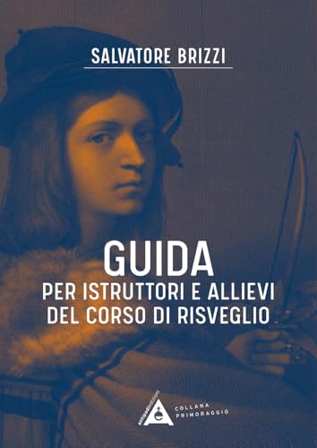 Guida per istruttori e allievi del corso di risveglio. Ediz. a spirale (Primoraggio) von Antipodi Edizioni