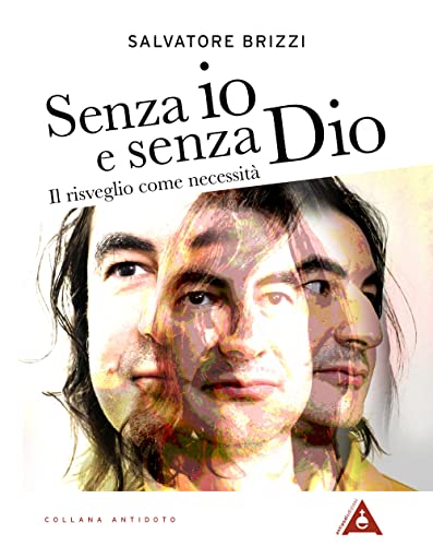 Senza io e senza Dio. Il risveglio come necessità. Nuova ediz. (Antidoto) von Antipodi Edizioni