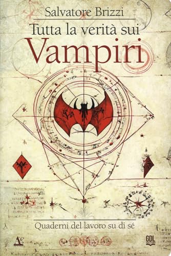 Tutta la verità sui vampiri. Quaderni del lavoro su di sé Tutta la verità sui vampiri. Quaderni del lavoro su di sé