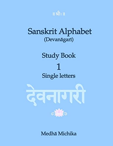 Sanskrit Alphabet (Devanagari) Study Book Volume 1 Single letters von CREATESPACE