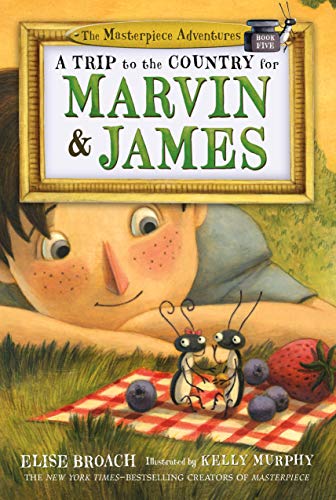 A Trip to the Country for Marvin & James: The Masterpiece Adventures, Book Five (The Masterpiece Adventures, 5, Band 5)