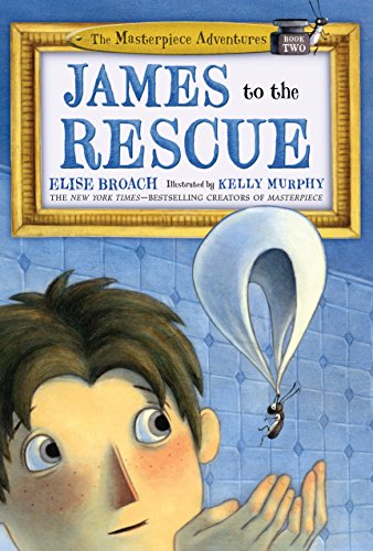 James to the Rescue: The Masterpiece Adventures Book Two (Masterpiece Adventures, 2, Band 2)