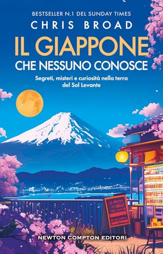 Il Giappone che nessuno conosce. Segreti, misteri e curiosità nella terra del Sol Levante (Grandi manuali Newton) von Newton Compton Editori