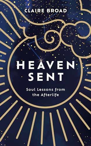Heaven Sent: Soul Lessons from the Afterlife von Welbeck