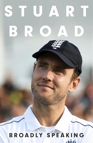 Stuart Broad: Broadly Speaking: THE INSTANT SUNDAY TIMES BESTSELLER von Hodder & Stoughton