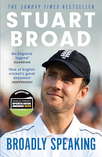Stuart Broad: Broadly Speaking: THE INSTANT SUNDAY TIMES BESTSELLER Stuart Broad: Broadly Speaking: THE INSTANT SUNDAY TIMES BESTSELLER