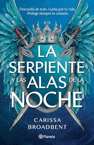 La Serpiente Y Las Alas de la Noche: Dueto de Los Nacidos de la Noche / The Serpent and the Wings of Night: Nightborn Duet (Coronas de Nyaxia / Crowns of Nyaxia, Band 1) von Editorial Planeta Mexicana S.A. de C.V.