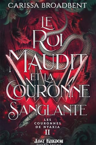 Le roi maudit et la couronne sanglante: Les Couronnes de Nyaxia 2 von MXM BOOKMARK