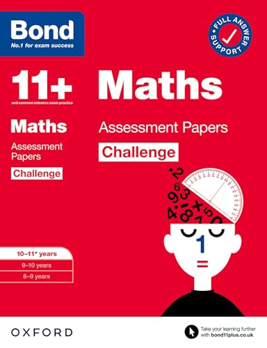 Bond 11+: Bond 11+ Maths Challenge Assessment Papers 10-11 years: Ready for the 2024 exam Bond 11+: Bond 11+ Maths Challenge Assessment Papers 10-11 years: Ready for the 2024 exam