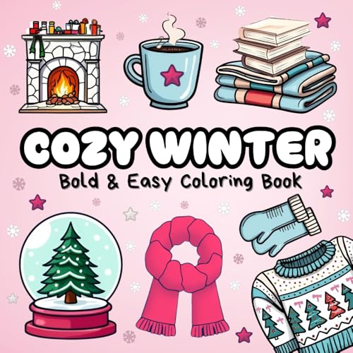 Cozy Winter Coloring Book: 50+ Simple and Bold Holiday Designs for Relaxation and Festive Cheer (Cute, Bold and Easy Coloring Books) von Leanne Broadhead