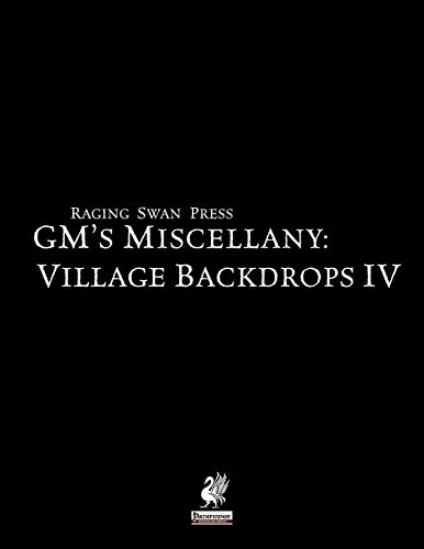 Raging Swan's GM's Miscellany: Village Backdrop IV